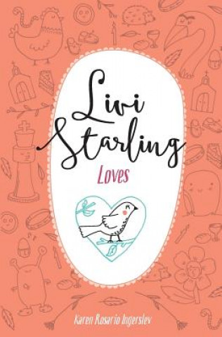 Kniha Livi Starling Loves Karen Rosario Ingerslev