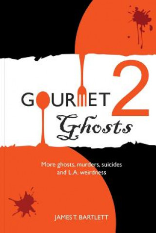 Kniha Gourmet Ghosts 2 JAMES T. BARTLETT