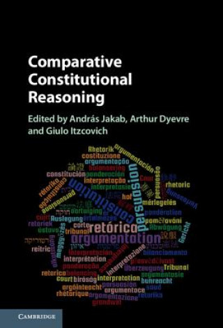 Kniha Comparative Constitutional Reasoning Arthur Dyevre