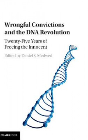 Carte Wrongful Convictions and the DNA Revolution Daniel S Medwed