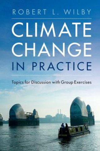 Książka Climate Change in Practice Robert L. Wilby