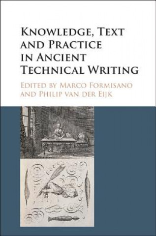 Kniha Knowledge, Text and Practice in Ancient Technical Writing Marco Formisano
