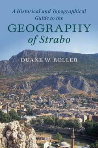 Carte Historical and Topographical Guide to the Geography of Strabo ROLLER  DUANE W.