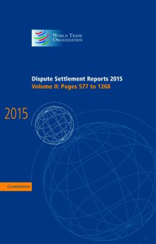 Carte Dispute Settlement Reports 2015: Volume 2, Pages 577-1268 World Trade Organization