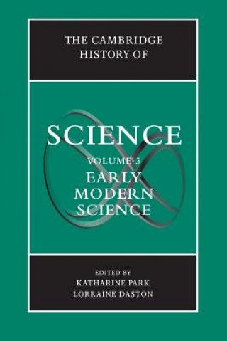 Könyv Cambridge History of Science: Volume 3, Early Modern Science Lorraine Daston