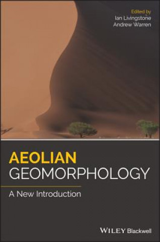 Książka Aeolian Geomorphology - A new introduction Ian Livingstone