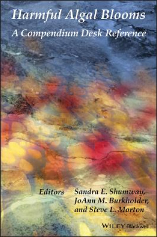 Knjiga Harmful Algal Blooms - A Compendium Desk Reference Sandra E. Shumway