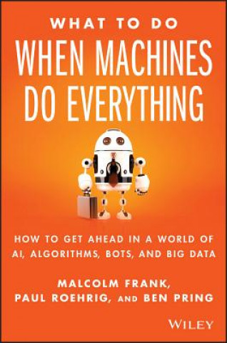 Book What To Do When Machines Do Everything Malcolm Frank