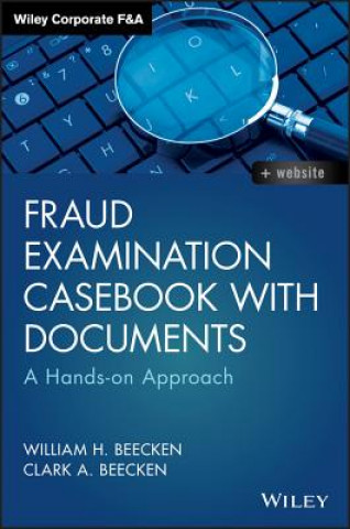 Carte Fraud Examination Casebook with Documents - A Hands-on Approach William H. Beecken