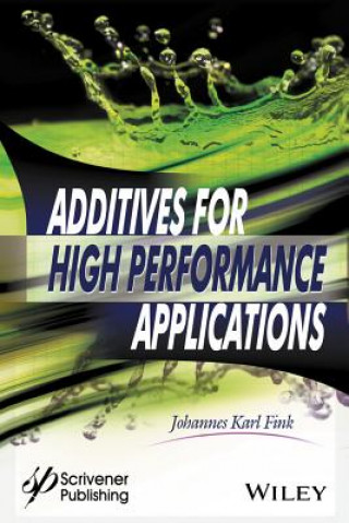 Carte Additives for High Performance Applications - Chemistry and Applications Johannes Karl Fink