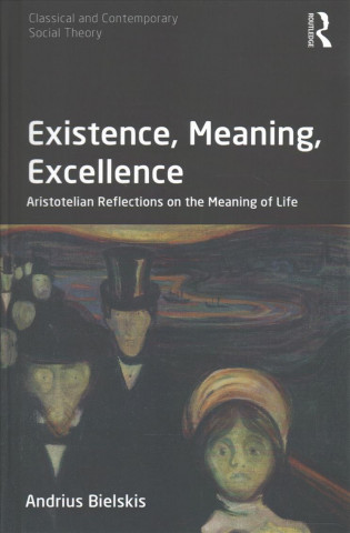 Knjiga Existence, Meaning, Excellence BIELSKIS