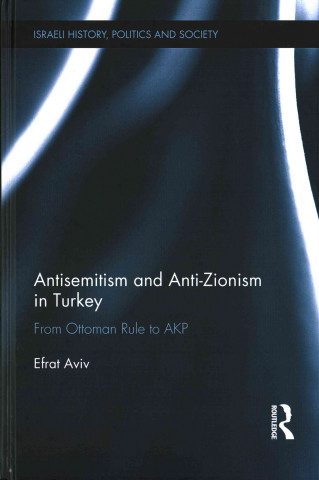 Könyv Antisemitism and Anti-Zionism in Turkey AVIV