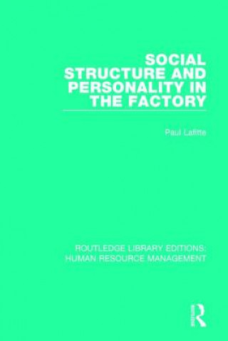 Книга Social Structure and Personality in the Factory Paul Lafitte