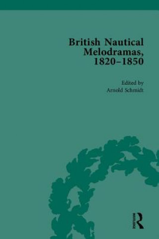 Könyv British Nautical Melodramas, 1820-1850 Schmidt