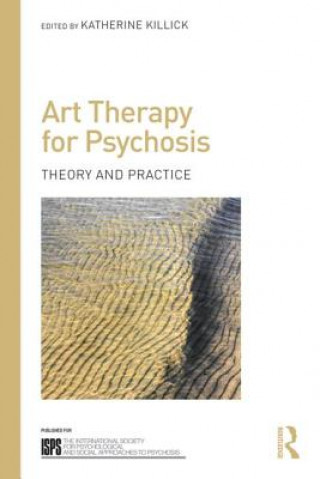 Kniha Art Therapy for Psychosis Katherine Killick