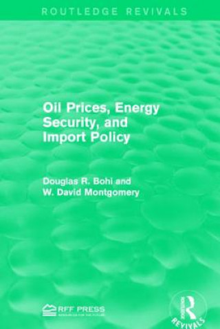 Kniha Oil Prices, Energy Security, and Import Policy Douglas R. Bohi