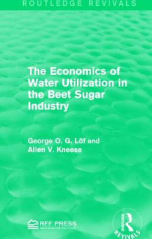 Könyv Economics of Water Utilization in the Beet Sugar Industry George O. G. Lof