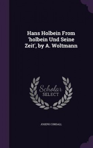 Könyv HANS HOLBEIN FROM 'HOLBEIN UND SEINE ZEI JOSEPH CUNDALL