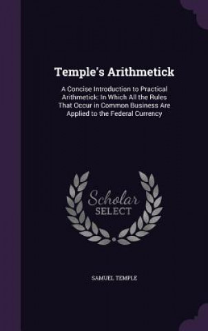 Könyv TEMPLE'S ARITHMETICK: A CONCISE INTRODUC SAMUEL TEMPLE
