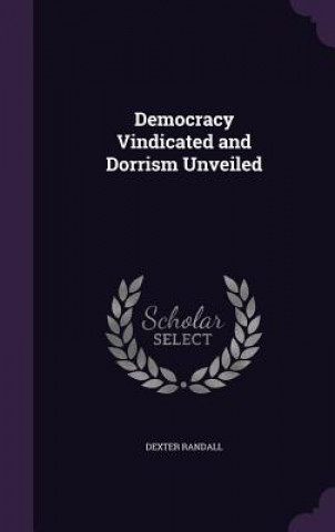 Carte DEMOCRACY VINDICATED AND DORRISM UNVEILE DEXTER RANDALL