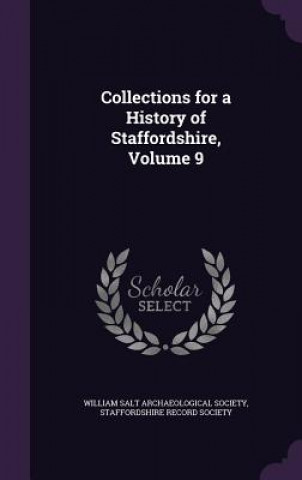 Kniha COLLECTIONS FOR A HISTORY OF STAFFORDSHI WILLIAM SALT ARCHAEO