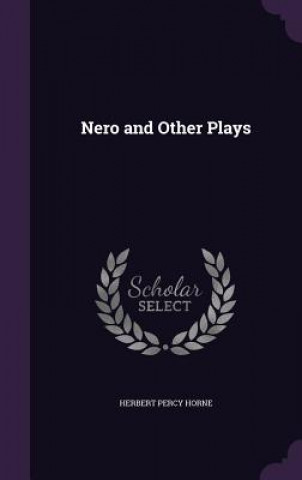 Kniha NERO AND OTHER PLAYS HERBERT PERCY HORNE
