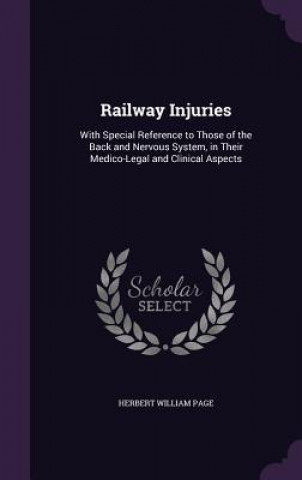 Kniha RAILWAY INJURIES: WITH SPECIAL REFERENCE HERBERT WILLIA PAGE