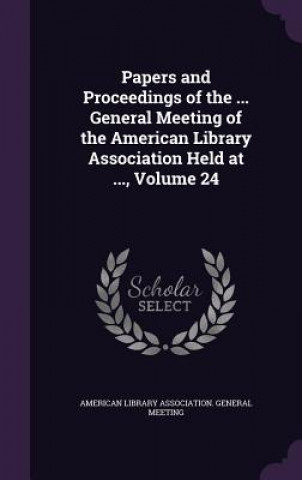 Książka PAPERS AND PROCEEDINGS OF THE ... GENERA AMERICAN LIBRARY ASS