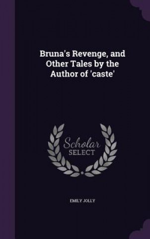Kniha BRUNA'S REVENGE, AND OTHER TALES BY THE EMILY JOLLY