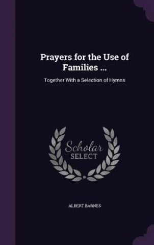 Livre PRAYERS FOR THE USE OF FAMILIES ...: TOG ALBERT BARNES