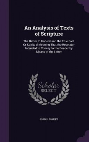 Kniha AN ANALYSIS OF TEXTS OF SCRIPTURE: THE B JOSIAH FOWLER