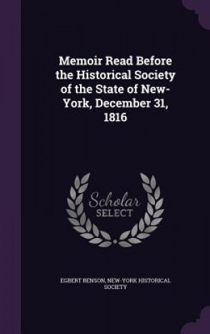 Buch MEMOIR READ BEFORE THE HISTORICAL SOCIET EGBERT BENSON