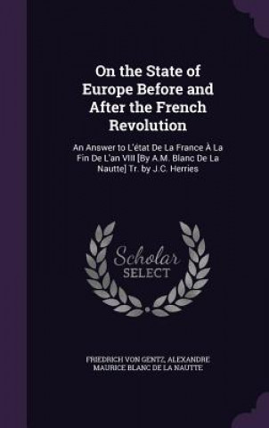 Livre ON THE STATE OF EUROPE BEFORE AND AFTER FRIEDRICH VON GENTZ