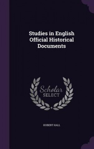 Kniha STUDIES IN ENGLISH OFFICIAL HISTORICAL D HUBERT HALL