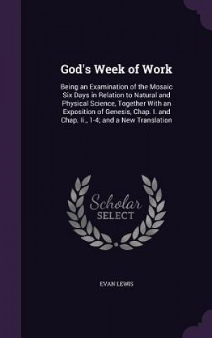 Carte GOD'S WEEK OF WORK: BEING AN EXAMINATION EVAN LEWIS