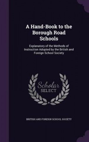 Buch A HAND-BOOK TO THE BOROUGH ROAD SCHOOLS: BRITISH AND FOREIGN