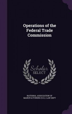 Kniha OPERATIONS OF THE FEDERAL TRADE COMMISSI NATIONAL ASSOCIATION
