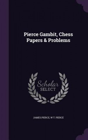 Carte PIERCE GAMBIT, CHESS PAPERS & PROBLEMS JAMES PIERCE