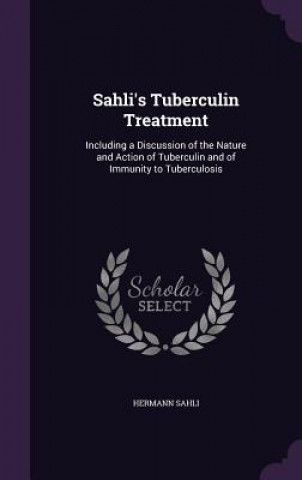 Libro SAHLI'S TUBERCULIN TREATMENT: INCLUDING HERMANN SAHLI