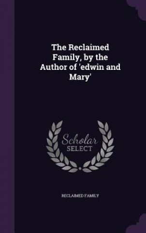 Buch THE RECLAIMED FAMILY, BY THE AUTHOR OF ' RECLAIMED FAMILY