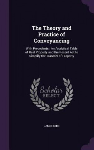 Carte THE THEORY AND PRACTICE OF CONVEYANCING: JAMES LORD
