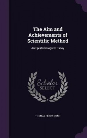 Kniha THE AIM AND ACHIEVEMENTS OF SCIENTIFIC M THOMAS PERCY NUNN