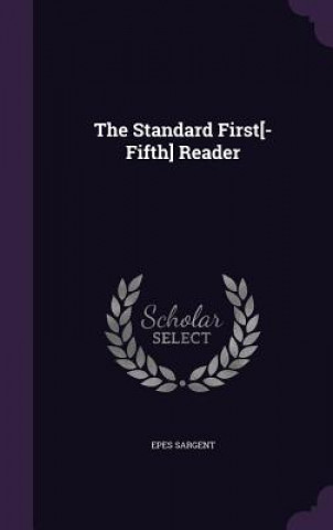 Książka Standard First[-Fifth] Reader Epes Sargent