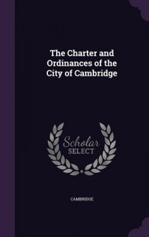 Carte THE CHARTER AND ORDINANCES OF THE CITY O CAMBRIDGE