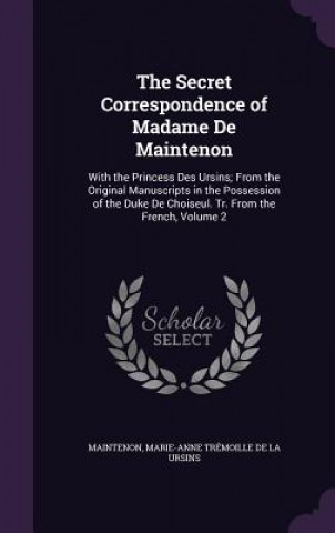 Carte THE SECRET CORRESPONDENCE OF MADAME DE M MAINTENON