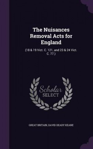 Book THE NUISANCES REMOVAL ACTS FOR ENGLAND: GREAT BRITAIN