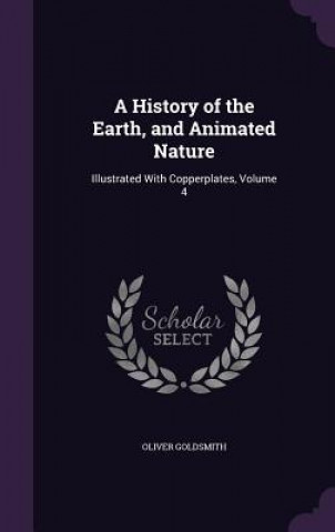 Livre A HISTORY OF THE EARTH, AND ANIMATED NAT Oliver Goldsmith