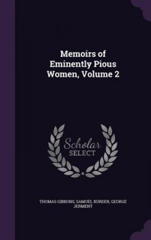 Kniha Memoirs of Eminently Pious Women, Volume 2 Gibbons