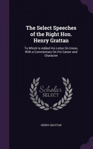 Könyv Select Speeches of the Right Hon. Henry Grattan Henry Grattan