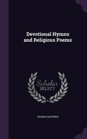 Książka DEVOTIONAL HYMNS AND RELIGIOUS POEMS THOMAS HASTINGS